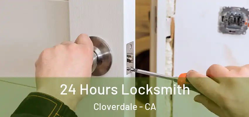  24 Hours Locksmith Cloverdale - CA