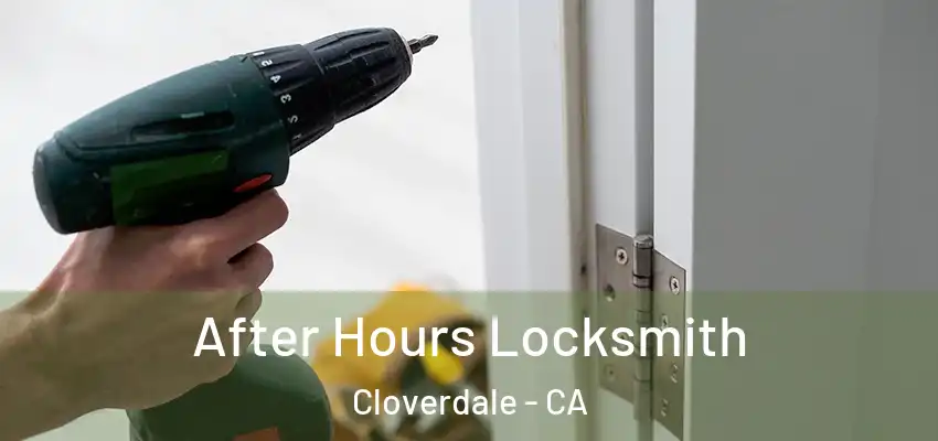  After Hours Locksmith Cloverdale - CA