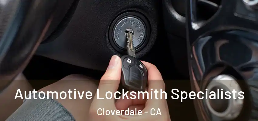  Automotive Locksmith Specialists Cloverdale - CA