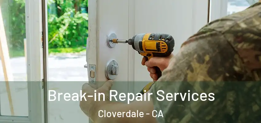  Break-in Repair Services Cloverdale - CA