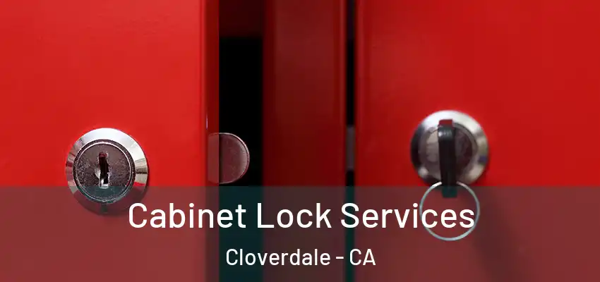 Cabinet Lock Services Cloverdale - CA