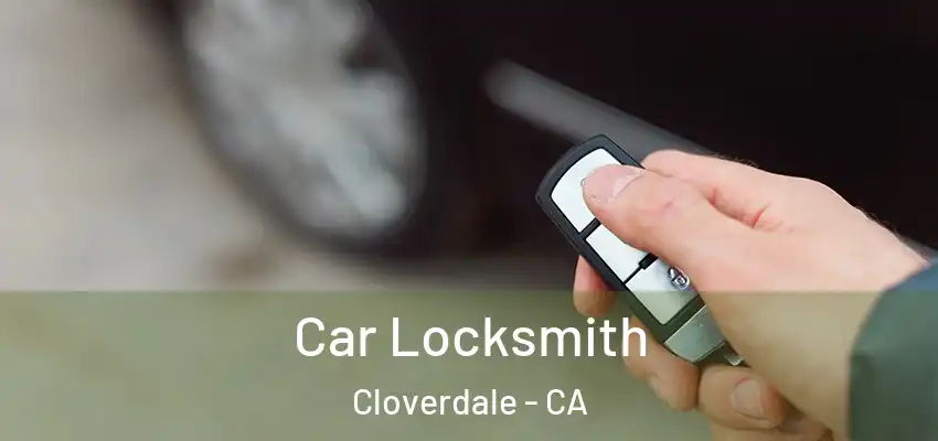  Car Locksmith Cloverdale - CA