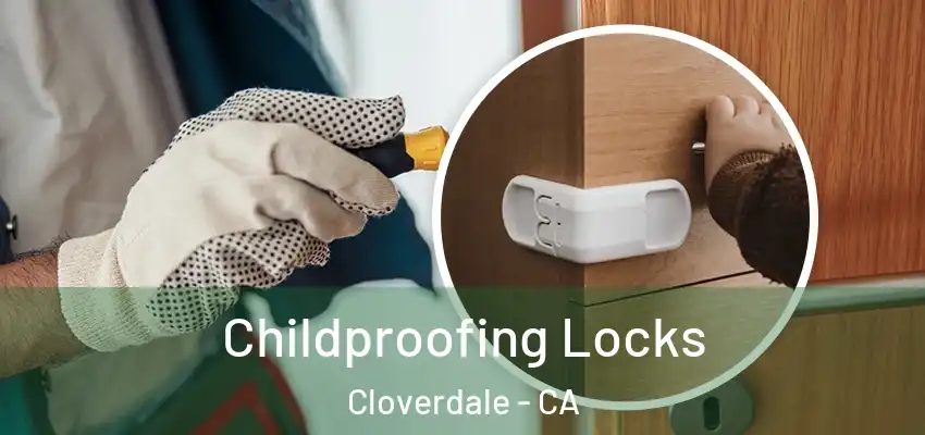  Childproofing Locks Cloverdale - CA