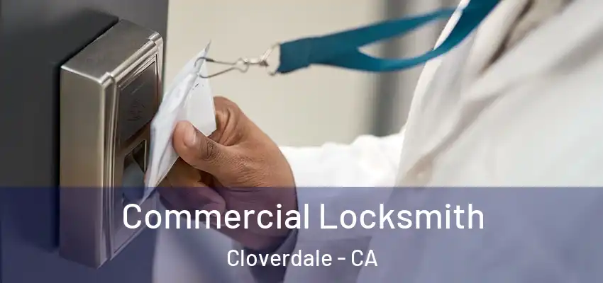  Commercial Locksmith Cloverdale - CA