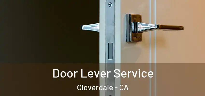 Door Lever Service Cloverdale - CA