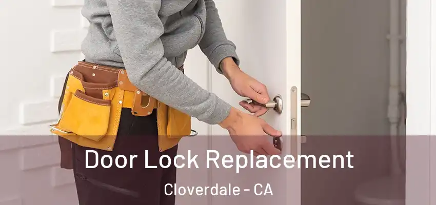  Door Lock Replacement Cloverdale - CA
