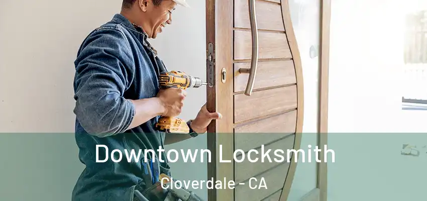  Downtown Locksmith Cloverdale - CA