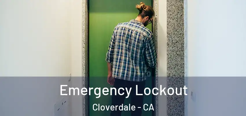 Emergency Lockout Cloverdale - CA