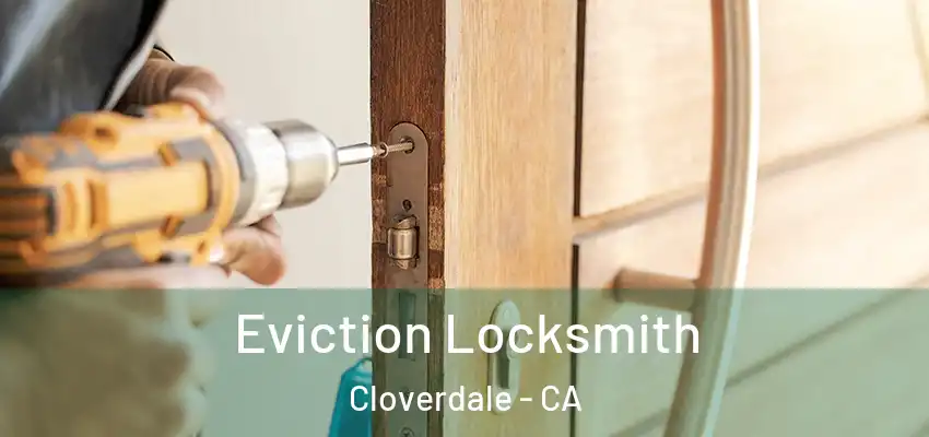  Eviction Locksmith Cloverdale - CA