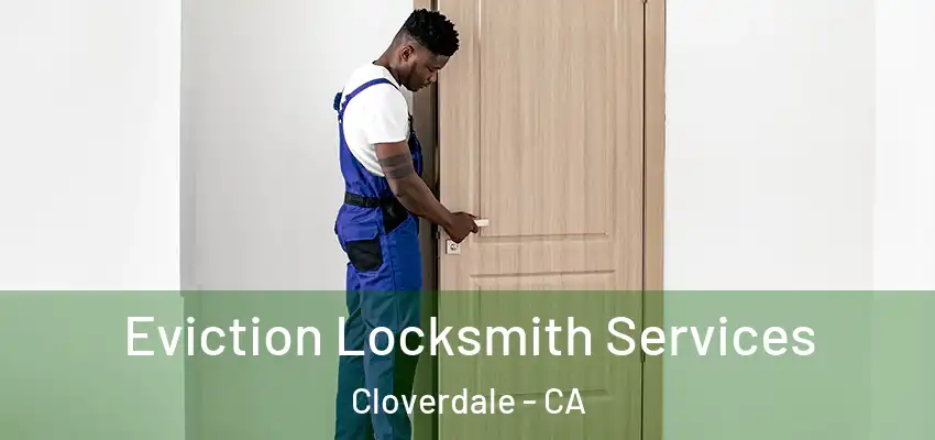  Eviction Locksmith Services Cloverdale - CA