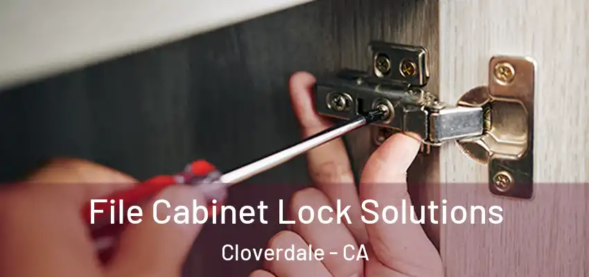 File Cabinet Lock Solutions Cloverdale - CA