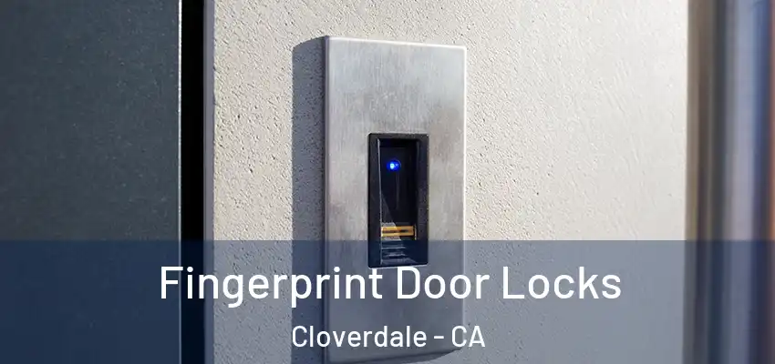  Fingerprint Door Locks Cloverdale - CA