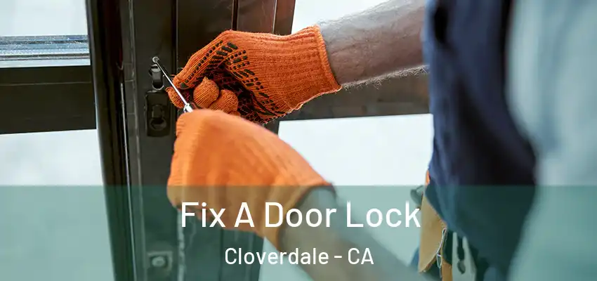  Fix A Door Lock Cloverdale - CA