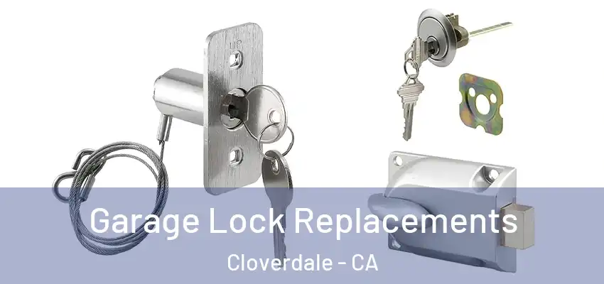  Garage Lock Replacements Cloverdale - CA