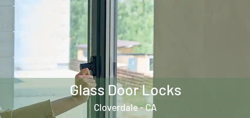 Glass Door Locks Cloverdale - CA