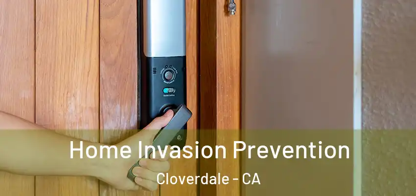  Home Invasion Prevention Cloverdale - CA