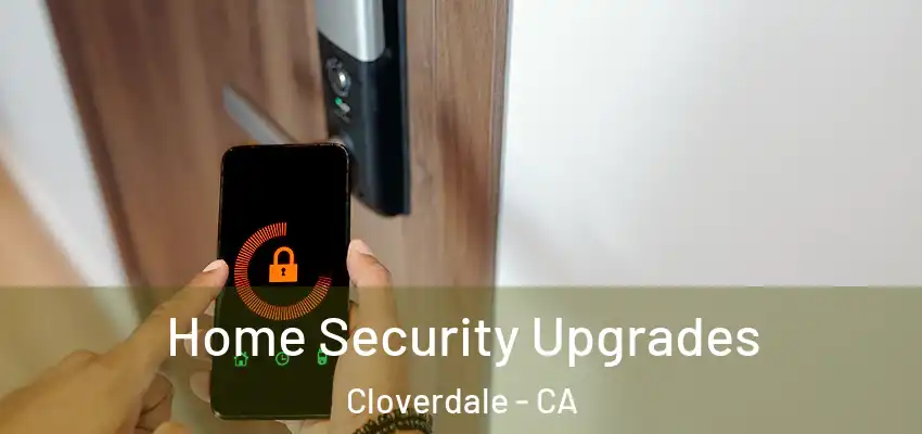  Home Security Upgrades Cloverdale - CA