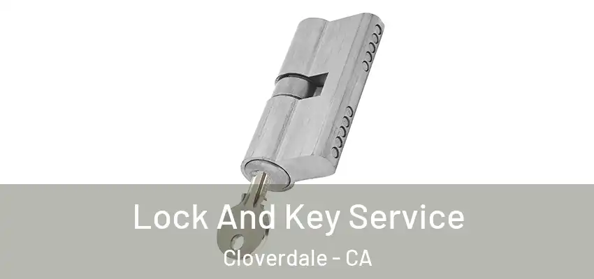 Lock And Key Service Cloverdale - CA