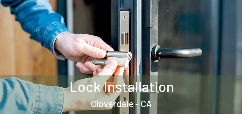  Lock Installation Cloverdale - CA