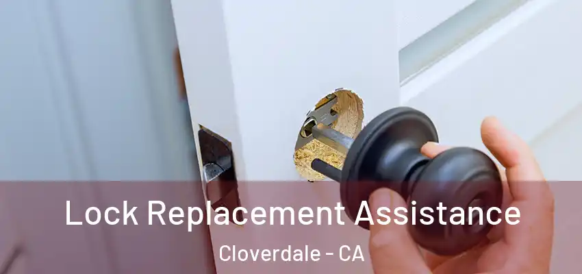 Lock Replacement Assistance Cloverdale - CA