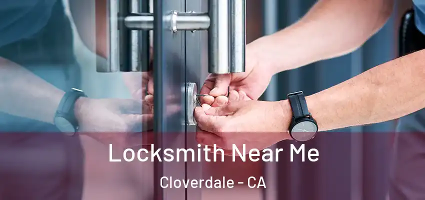 Locksmith Near Me Cloverdale - CA