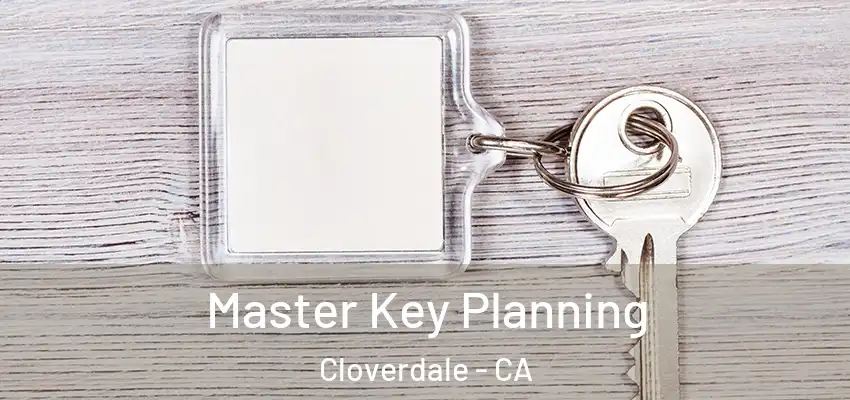 Master Key Planning Cloverdale - CA
