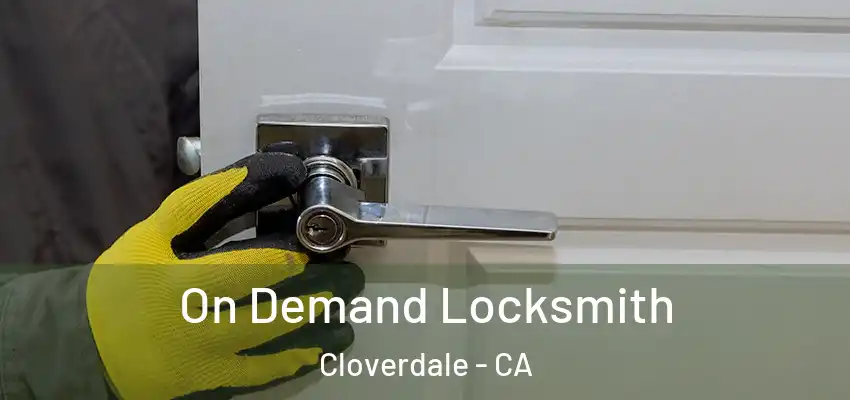  On Demand Locksmith Cloverdale - CA