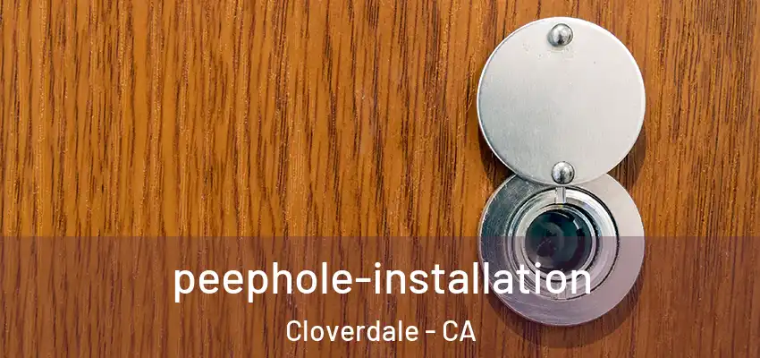  peephole-installation Cloverdale - CA