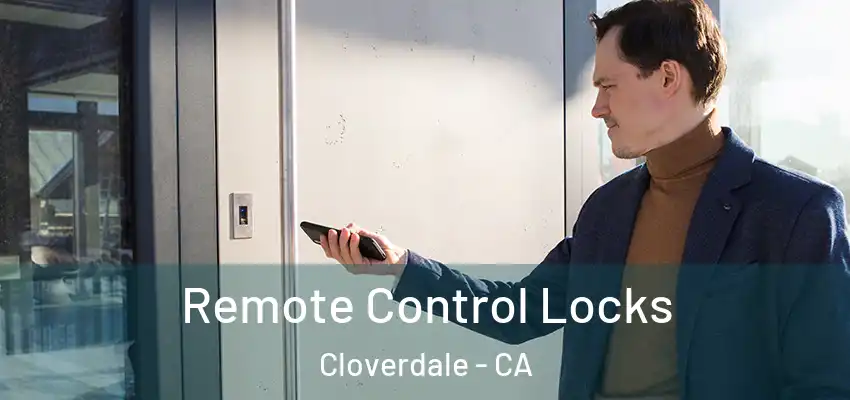 Remote Control Locks Cloverdale - CA