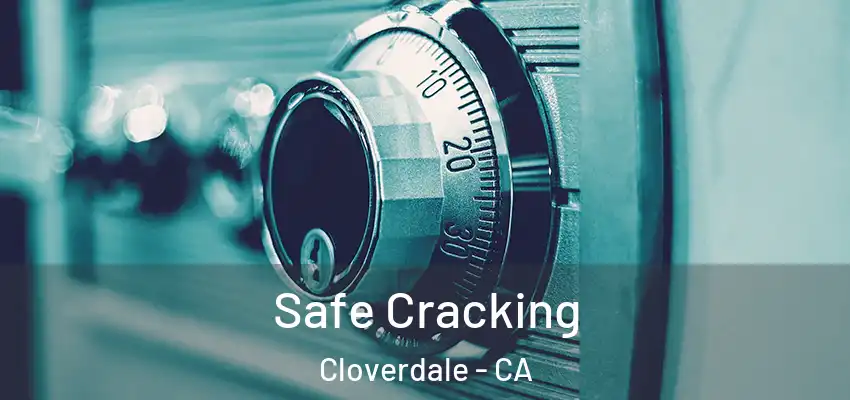  Safe Cracking Cloverdale - CA