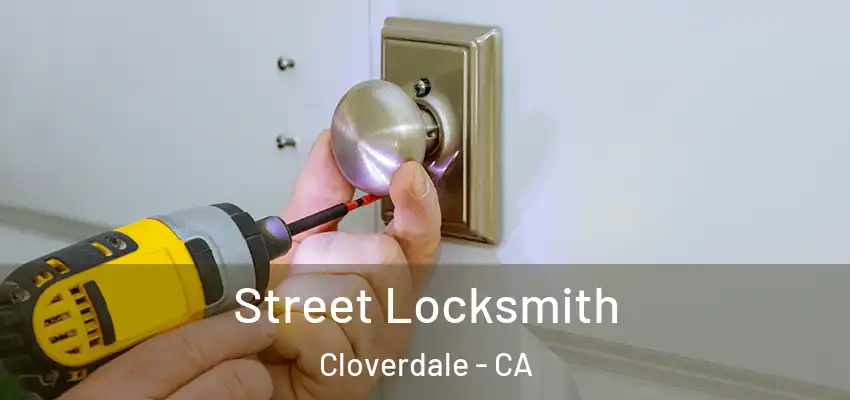  Street Locksmith Cloverdale - CA