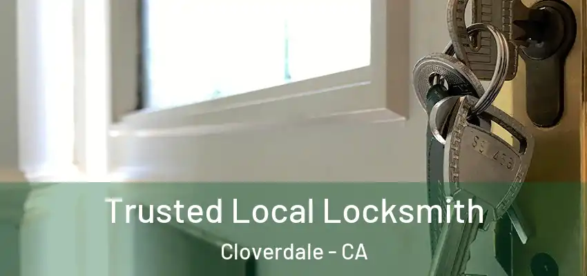  Trusted Local Locksmith Cloverdale - CA